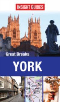 Insight Guides: Great Breaks York