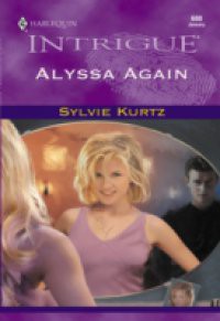 Alyssa Again (Mills & Boon Intrigue)