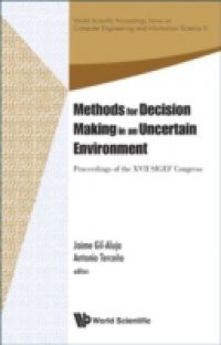 METHODS FOR DECISION MAKING IN AN UNCERTAIN ENVIRONMENT – PROCEEDINGS OF THE XVII SIGEF CONGRESS