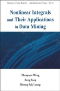 NONLINEAR INTEGRALS AND THEIR APPLICATIONS IN DATA MINING