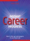 Instant career progress