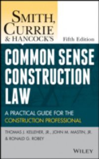 Smith, Currie and Hancock's Common Sense Construction Law