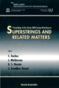 SUPERSTRINGS & RELATED MATTERS, PROCS OF THE TRIESTE 2000 SPRING WORKSHOP