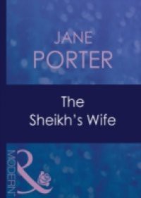 Sheikh's Wife (Mills & Boon Modern) (Surrender to the Sheikh, Book 1)