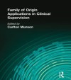 Family of Origin Applications in Clinical Supervision