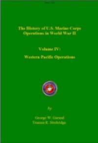 History of US Marine Corps Operation in WWII Volume IV