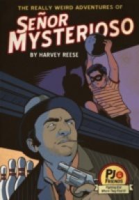 Really Weird Adventures of Senor Mysterioso