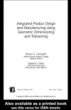 Integrated Product Design and Manufacturing Using Geometric Dimensioning and Tolerancing