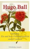 Gedichte: Ein und kein Fruhlingsgedicht und 45 weitere Gedichte – Vollstandige Ausgabe