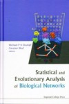 STATISTICAL AND EVOLUTIONARY ANALYSIS OF BIOLOGICAL NETWORKS