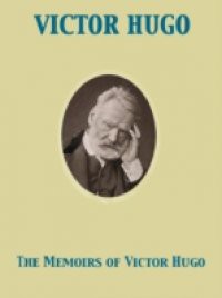 Memoirs of Victor Hugo