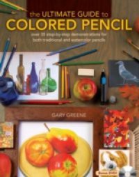 Ultimate Guide to Colored Pencil, The
