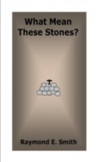What Mean These Stones?