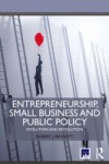 Entrepreneurship, Small Business and Public Policy