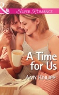 Time for Us (Mills & Boon Superromance) (The Texas Firefighters, Book 7)