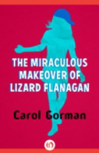 Miraculous Makeover of Lizard Flanagan