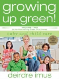 Growing Up Green: Baby and Child Care