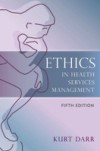 Ethics in Health Services Management, Fifth Edition