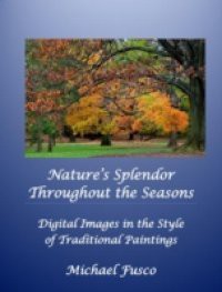 Nature's Splendor Throughout the Seasons