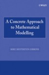 Concrete Approach to Mathematical Modelling
