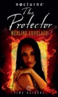 Time Raiders: The Protector (Mills & Boon Nocturne)