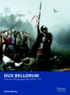 Dux Bellorum – Arthurian Wargame Rules AD 367-793