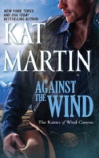 Against the Wind (Mills & Boon M&B) (The Raines of Wind Canyon, Book 1)