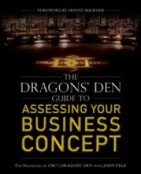 Dragons' Den Guide to Assessing Your Business Concept