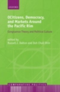 Citizens, Democracy, and Markets Around the Pacific Rim: Congruence Theory and Political Culture
