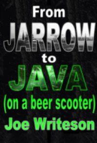 From Jarrow to Java (on a beer scooter)