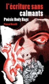 l'ecriture sans calmants… Poesie Body Bags