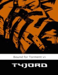 Bound for Torment Vol 1