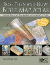 Rose Then and Now Bible Atlas