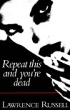 Repeat This and You're Dead