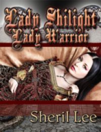 Lady Shilight – Lady Warrior