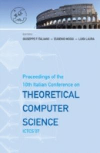 THEORETICAL COMPUTER SCIENCE – PROCEEDINGS OF THE 10TH ITALIAN CONFERENCE ON ICTCS '07