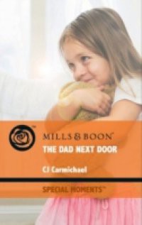 Dad Next Door (Mills & Boon Cherish) (Three Good Men, Book 1)