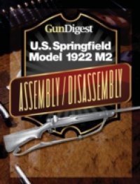 Gun Digest U.S. Springfield 1922 M2 Assembly/Disassembly Instructions