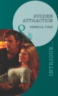 Sudden Attraction (Mills & Boon Intrigue) (Mindbenders, Book 2)