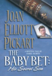 Baby Bet: His Secret Son (Mills & Boon Silhouette)