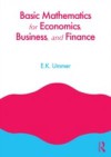 Basic Mathematics for Economics, Business and Finance