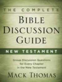 Complete Bible Discussion Guide: New Testament