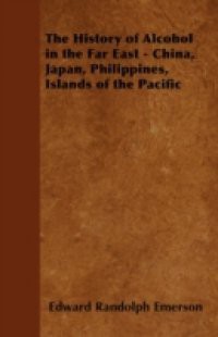 History of Alcohol in the Far East – China, Japan, Philippines, Islands of the Pacific