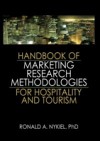 Handbook of Marketing Research Methodologies for Hospitality and Tourism
