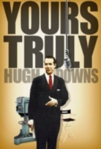 Yours Truly, Hugh Downs