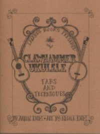 Clawhammer Ukulele: Tabs and Techniques