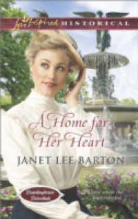 Home for Her Heart (Mills & Boon Love Inspired Historical) (Boardinghouse Betrothals, Book 3)