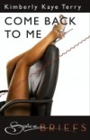 Come Back To Me (Mills & Boon Spice Briefs)