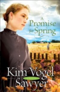 Promise for Spring (Heart of the Prairie Book #3)