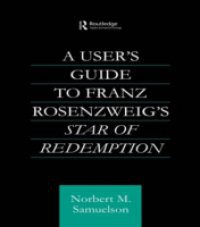 User's Guide to Franz Rosenzweig's Star of Redemption